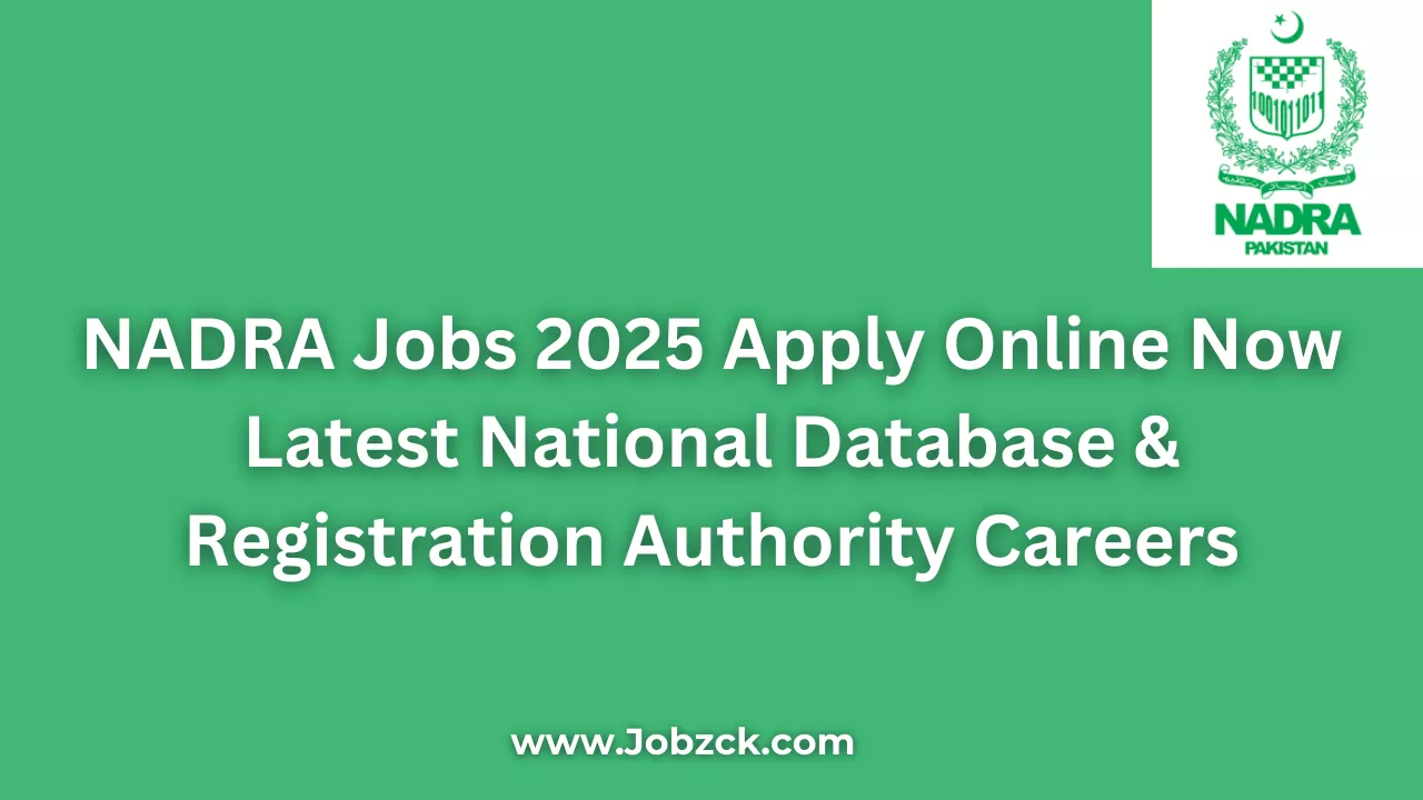 NADRA Jobs 2025 Apply Online Now Latest National Database & Registration Authority Careers