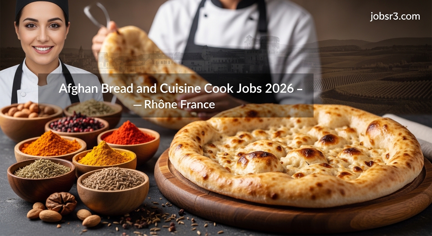 Afghan Bread and Cuisine Cook Jobs 2026 — Rhône France