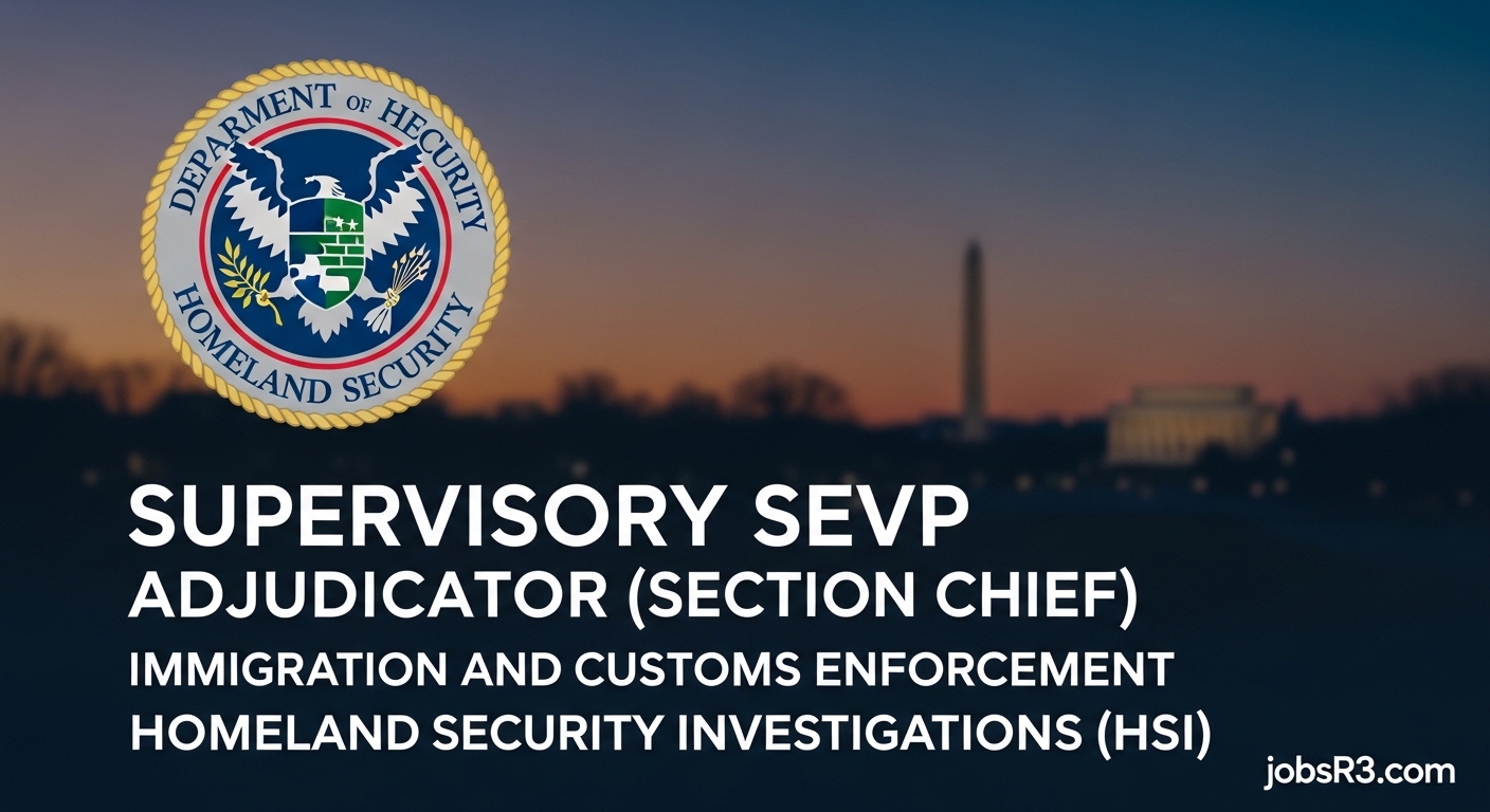 Supervisory SEVP Adjudicator (Section Chief)